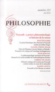 Philosophie N° 123, été 2014 : Foucault : a priori, phénoménologie et histoire de la raison - Pradelle Dominique