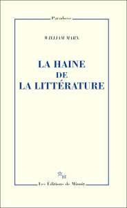 La haine de la littérature - Marx William
