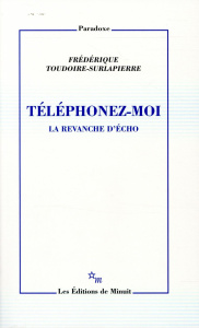 Téléphonez-moi. La revanche d'Echo - Toudoire-Surlapierre Frédérique