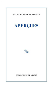 Aperçues - Didi-Huberman Georges