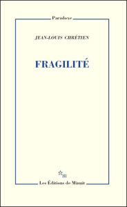 Fragilité - Chrétien Jean-Louis