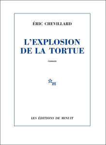 L'explosion de la tortue - Chevillard Eric