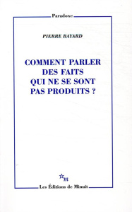 Comment parler des faits qui ne se sont pas produits ? - Bayard Pierre