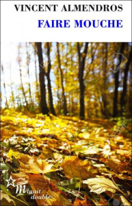 Faire mouche - Almendros Vincent