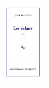 Les éclairs. Opéra - Echenoz Jean