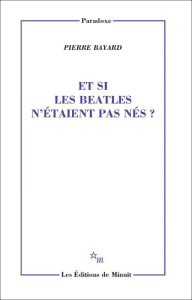 Et si les Beatles n'étaient pas nés ? - Bayard Pierre