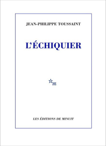 L'échiquier - Toussaint Jean-Philippe
