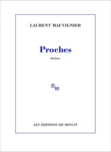 Proches - Mauvignier Laurent