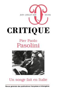Critique N° 925-926, juin-juillet 2024 : Pier Paolo Pasolini. Un songe fait en Italie - Simonnet Thomas