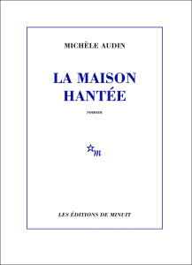 La maison hantée - Audin Michèle