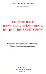 Le portrait dans les Mémoires du duc de Saint-Simon. Fonctions, Techniques et Anthropologie, Etude S - Van der Cruysse Dirk