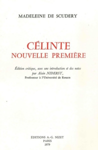 Célinte, Nouvelle Première - De Scudery madeleine ; Niderst Alain