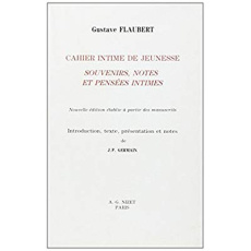 Cahier intime de jeunesse. Souvenirs, notes et pensées intimes - Flaubert Gustave