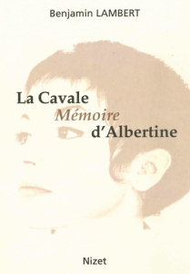 La Cavale, Mémoire d'Albertine - Lambert Benjamin