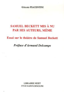 Samuel Beckett mis à nu pars ses auteurs, même. Essai sur le théâtre de Samuel Beckett - Piacentini Gérard ; Delcampe Armand