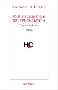 Pour une linguistique de l'énonciation. Tome 3, Domaine notionnel - Culioli Antoine