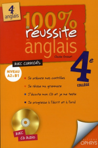 100% de réussite en anglais 4e. Avec 1 CD audio - Gosset Claude