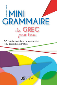Mini grammaire du grec pour tous - Robert Jean-Pierre ; Malamas-Robert Maria