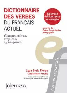 Dictionnaire des verbes du français actuel. Constructions, emplois, synonymes, Edition revue et corr - Florea Ligia-Stela ; Fuchs Catherine ; Mélanie-Bec