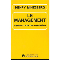 Le management. Voyage au centre des organisations - Mintzberg Henry