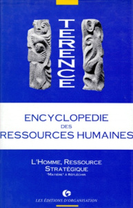 ENCYCLOPEDIE DES RESSOURCES HUMAINES. Tome 2, L'Homme, Ressource Stratégique, "Matière" à réfléchir - TERENCE