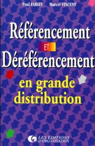 REFERENCEMENT ET DEREFERENCEMENT EN GRANDE DISTRIBUTION. 2ème tirage 1997 - Farizy Paul ; Vincent Marcel