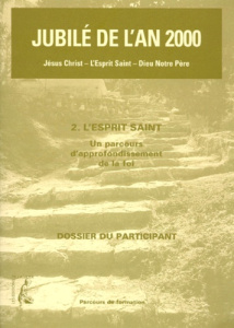 JUBILE DE L'AN 2000. Tome 2, L'esprit saint, un parcours d'approfondissement de la foi - DIOCESE NANTERR