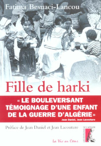 Fille de harki. " Le bouleversant témoignage d'une enfant de la guerre d'Algérie " - Besnaci-Lancou Fatima - Ray Marie-Christine