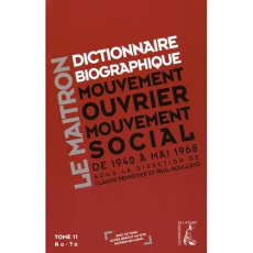 Dictionnaire biographique, mouvement ouvrier, mouvement social. Tome 11, De la Seconde Guerre mondia - Pennetier Claude ; Boulland Paul