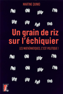 Un grain de riz sur l'échiquier. Les mathématiques, c'est politique ! - Quinio Benamo Martine