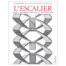 L'escalier dans l'architecture de la Renaissance. Actes du colloque tenu à Tours du 22 au 26 mai 197 - COLLECTIF