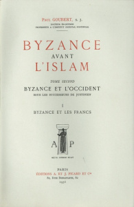 Byzance avant l'Islam. Tome 2, Byzance et l'Occident sous les successeurs de Justinien. Volume 1, By - Goubert Paul