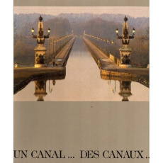 Un canal... des canaux... Exposition présentée à Paris du 7 mars au 8 juin 1986 dans le cadre de la - Pinon Pierre