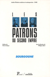 Bourgogne. Les patrons du Second Empire - Jobert Philippe ; Lévêque Pierre