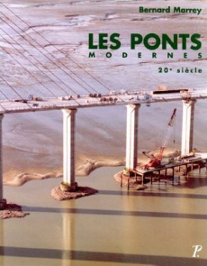 Les Ponts modernes : 20e siècle - Marrey Bernard