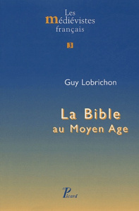 La Bible au Moyen Age - Lobrichon Guy