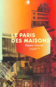 Le Paris des maisons. Objets trouvés - COLLECTIF