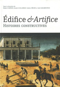 Edifice & Artifice. Histoires constructives - Carvais Robert ; Guillerme André ; Nègre Valérie ;