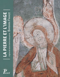 La pierre et l'image. L'église de Saint-Chef-en-Dauphiné - Franze Barbara ; Di Berardino Luigi