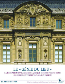 Le génie du lieu. La réception du langage classique en Europe (1540-1650) : sélection, interprétatio - Chatenet Monique ; Mignot Claude