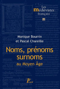 Noms, prénoms, surnoms au Moyen Age - Bourin Monique ; Chareille Pascal