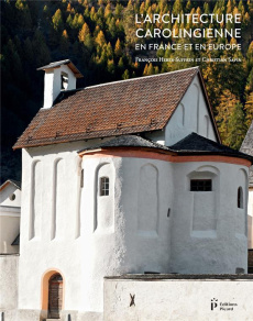 L'architecture carolingienne en France et en Europe - Sapin Christian ; Heber-Suffrin François