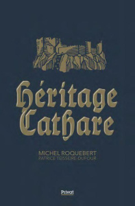 Cathares. Encyclopédie d'une résistance occitane - Roquebert Michel ; Teisseire-Dufour Patrice