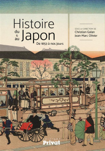 Histoire du & au Japon. De 1853 à nos jours - Galan Christian ; Olivier Jean-Marc ; Gluck Carol