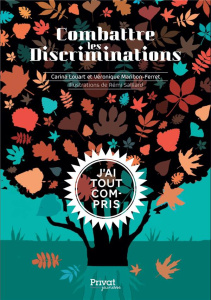 Combattre les discriminations - Louart Carina ; Maribon-Ferret Véronique ; Saillar