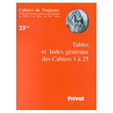 Tables et index généraux des "Cahiers" 1 à 25 - FANJEAUX