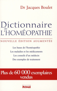 Dictionnaire de l'homéopathie. Edition revue et augmentée - Boulet Jacques
