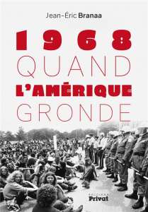 1968 Quand l'Amérique gronde - Branaa Jean-Eric