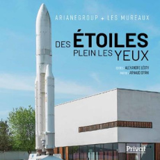 Des étoiles plein les yeux. ArianeGroup Les Mureaux, Edition bilingue français-anglais - Léoty Alexandre ; Späni Arnaud ; Emont Hugues