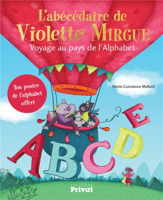 L'abécédaire de Violette Mirgue. Voyage au pays de l'alphabet - Mallard Marie-Constance
